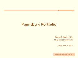 Pennsbury Portfolio Donna M. Dunar, Ed.D. Mary-Margaret Pannick November 6, 2014