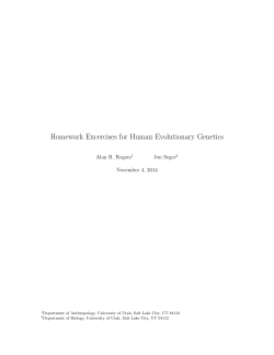 Homework Excercises for Human Evolutionary Genetics Alan R. Rogers Jon Seger