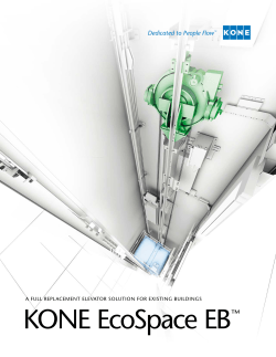 KONE EcoSpace EB ™ A FULL REPLACEMENT ELEVATOR SOLUTION FOR EXISTING BUILDINGS