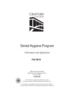 Dental Hygiene Program Information and Application Fall 2015 3300 Century Avenue North