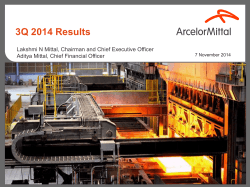 3Q 2014 Results Lakshmi N Mittal, Chairman and Chief Executive Officer