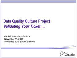Data Quality Culture Project Validating Your Ticket…. OHIMA Annual Conference November 7
