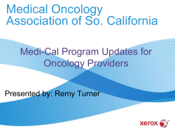 Medical Oncology Association of So. California  Medi-Cal Program Updates for