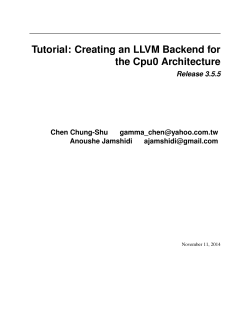 Tutorial: Creating an LLVM Backend for the Cpu0 Architecture Release 3.5.5 Chen Chung-Shu