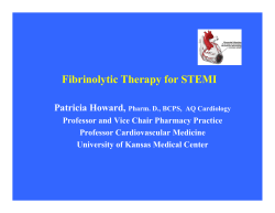 Fibrinolytic Therapy for STEMI Patricia Howard,