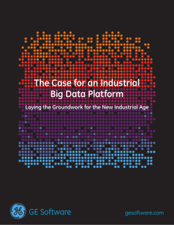The Case for an Industrial Big Data Platform GE Software gesoftware.com