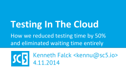 Testing In The Cloud How we reduced testing time by 50%