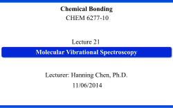 Chemical Bonding CHEM 6277-10 Lecture 21 Lecturer: Hanning Chen, Ph.D.