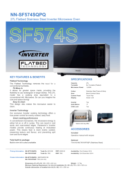 NN-SF574SQPQ 27L Flatbed Stainless Steel Inverter Microwave Oven KEY FEATURES &amp; BENEFITS SPECIFICATIONS