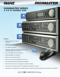DIGIMASTER SERIES 4, 8 &amp; 16 CHANNEL DVRs Features: