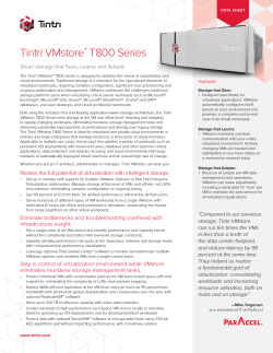Tintri VMstore T800 Series ™ Smart storage that Sees, Learns and Adapts