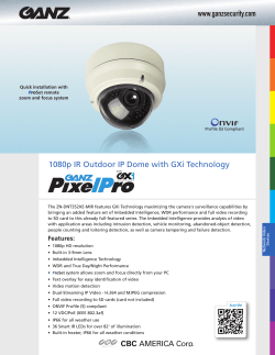 1080p IR Outdoor IP Dome with GXi Technology www.ganzsecurity.com Quick installation with