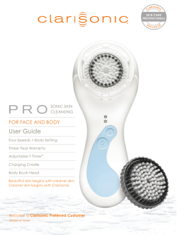 User Guide FOR FACE AND BODY Clarisonic Preferred Customer