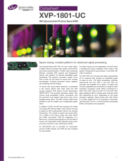 XVP-1801-UC Datasheet HD Upconverter/Frame Sync/ARC Space-saving, modular platform for advanced signal processing.