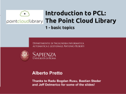 Introduction to PCL: The Point Cloud Library Alberto Pretto 1 - basic topics