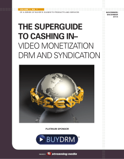 THE SUPERGUIDE TO CASHING IN– VIDEO MONETIZATION DRM AND SYNDICATION