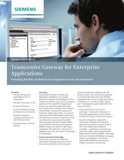 Teamcenter Gateway for Enterprise Applications Providing flexible, bi-directional integration across the enterprise