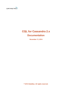 CQL for Cassandra 2.x Documentation November 13, 2014 2014 DataStax. All rights reserved.