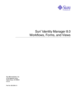 Sun Identity Manager 8.0 Workflows, Forms, and Views Sun Microsystems, Inc.