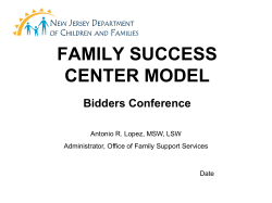 FAMILY SUCCESS CENTER MODEL Bidders Conference Antonio R. Lopez, MSW, LSW