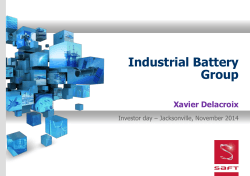 Industrial Battery Group Xavier Delacroix Investor day – Jacksonville, November 2014