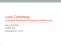Lock Cohorting:  A General Technique for Designing NUMA Locks Aaron Schutza