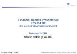 Financial Results Presentation FY2014 Q2 (Six Months Ending September 30, 2014)