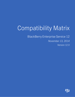 Compatibility Matrix BlackBerry Enterprise Service 12 November 13, 2014 Version 12.0