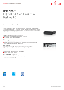 Data Sheet FUJITSU ESPRIMO E520 E85+ Desktop PC Your Flexible and Economic PC