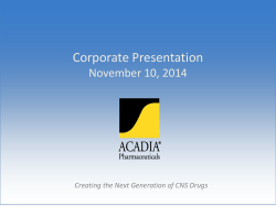 Corporate Presentation November 10, 2014 Creating the Next Generation of CNS Drugs