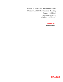 Oracle FLEXCUBE Installation Guide Oracle FLEXCUBE Universal Banking Release 12.0.2.0.0 [September] [2013]