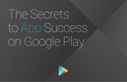 The Secrets to Success on Google Play