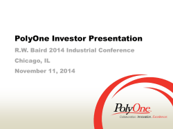 PolyOne Investor Presentation R.W. Baird 2014 Industrial Conference Chicago, IL