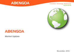 ABENGOA Market Update November, 2014 Innovative  Technology  Solutions for