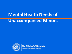 Mental Health Needs of Unaccompanied Minors MARIA ASTUDILLO, LCSW-R DIRECTOR MENTAL HEALTH SERVICES