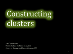 Constructing clusters Prof Örjan Sölvell Stockholm School of Economics, SSE