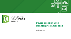 Device Creation with Qt Enterprise Embedded Andy Nichols