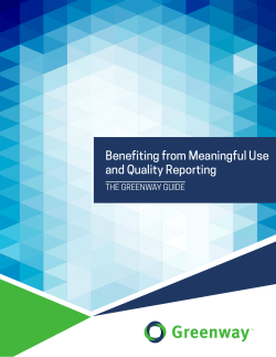 Benefiting from Meaningful Use and Quality Reporting THE GREENWAY GUIDE