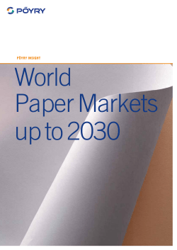 World Paper Markets up to 2030 Pöyry INSIGHT