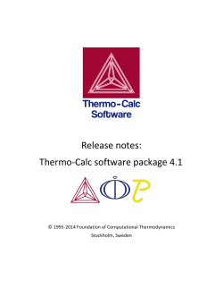 Release notes: Thermo-Calc software package 4.1 © 1995-2014 Foundation of Computational Thermodynamics