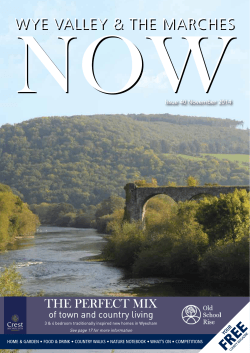 NOW WYE VALLEY &amp; THE MARCHES FREE Issue 40 November 2014