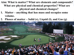 Aim: What is matter? What are elements and compounds?