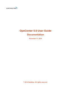 OpsCenter 5.0 User Guide Documentation November 11, 2014 2014 DataStax. All rights reserved.