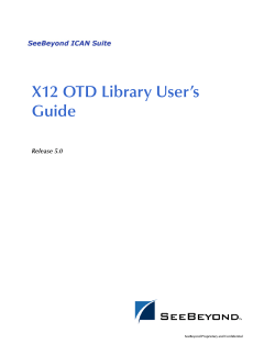 X12 OTD Library User’s Guide Release 5.0 SeeBeyond Proprietary and Confidential