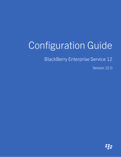 Configuration Guide BlackBerry Enterprise Service 12 Version 12.0
