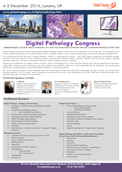 Digital Pathology Congress 4-5 December 2014, London, UK www.globalengage.co.uk/digital-pathology.html