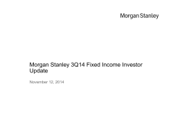 Morgan Stanley 3Q14 Fixed Income Investor Update November 12, 2014