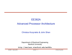 EE382A Advanced Processor Architecture Christos Kozyrakis &amp; John Shen Department of Electrical Engineering