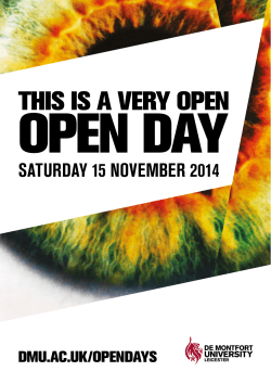 OPEN DAY THIS IS A VERY OPEN SATURDAY 15 NOVEMBER 2014 DMU.AC.UK/OPENDAYS