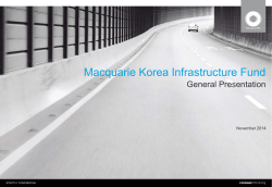 Macquarie Korea Infrastructure Fund General Presentation November 2014 STRICTLY CONFIDENTIAL